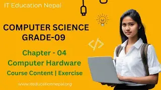 Chapter 4 || Computer hardware || Class 9 Computer Science Full Course in Nepali By Kritee Neupane