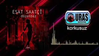 Esat Saatçi - Korkusuz