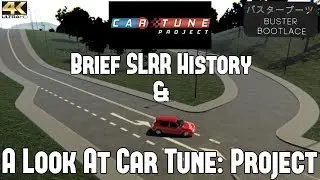 Brief SLRR History & A Look At Car Tune: Project - Early Pre-Alpha! (4K60)