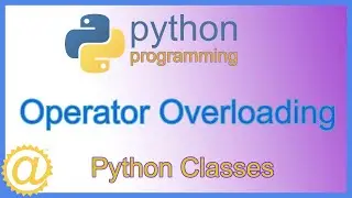 Python Classes - Operator Overloading Methods with Code Example - Learn to Program APPFICIAL