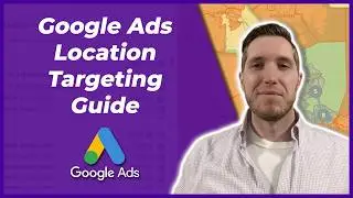 Google Ads Location Targeting Setup Guide