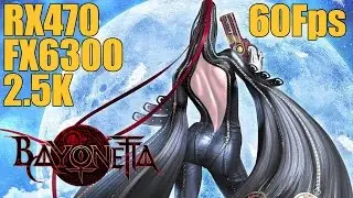 BAYONETTA - 2.5K 60FPS RX470 FX6300 + AVISOS