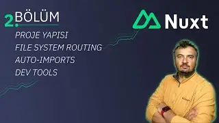 Nuxt 3 Dersleri - Proje Yapısı - File System Routing - Auto-imports ve Dev Tools - Bölüm 2