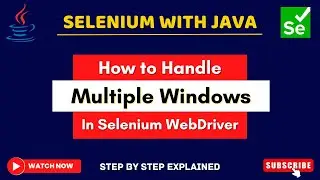 How to Handle Multiple Windows in Selenium WebDriver | Window Handles in Selenium WebDriver