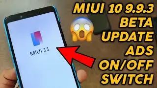 MIUI 11 9.9.3 Beta Update | Redmi Note 5 Pro | Ads On/Off Switch | MIUI 10 Beta Update | Dev's Mad?