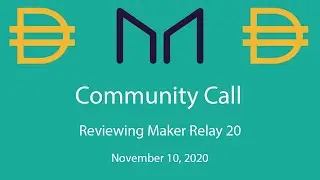 MakerDAO Community Call Nov 10th, 2020: This Week at MakerDAO