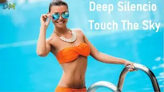 Deep Silencio - Touch The Sky