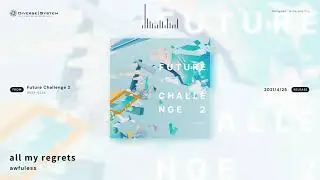 [Official] all my regrets / awfuless [Future Challenge 2]