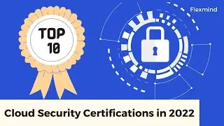 Cloud Security Certifications in 2022 | Cloud Security Certifications explained