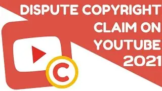 How To Dispute Copyright Claim On YouTube | Remove Copyright Claim - 2021 🔥🔥🔥🔥