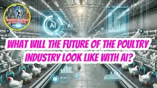 How AI is Shaping the Future of the Poultry Industry