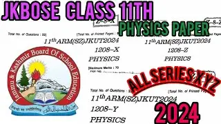 Jkbose Class 11th Physics 😊 Regular Paper 2024 All series XYZ 👍