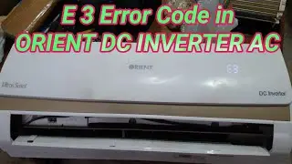 Orient Dc Inverter AC E3 Error Trace Fault And Repair