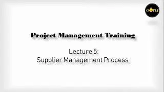 Project Management Training Lecture 5: Project Supplier Management