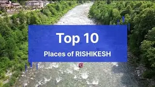 Top 10 places of Rishikesh | Discover the Spiritual & Adventure Capital of India | @futuretechfest