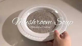 EASY HOMEMADE MUSHROOM SOUP RECIPE | Marcia Namikatze