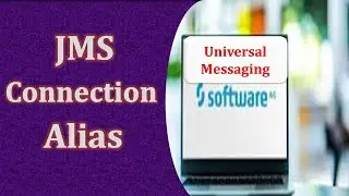 How to create JMS Connection alias  | Universal Messaging