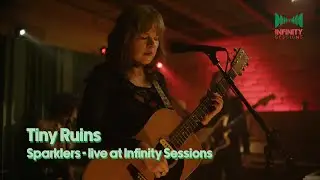 Infinity Sessions | Tiny Ruins | Sparklers