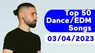 🇺🇸 TOP 50 DANCE/ELECTRONIC/EDM SONGS (MARCH 4, 2023) | BILLBOARD - SKRILLEX EDITION