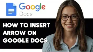 HOW TO INSERT AN ARROW IN GOOGLE DOCS NEW 2024!