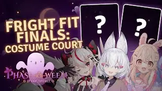 [Phase-o-Ween]  Fright Fit Finals: Costume court!