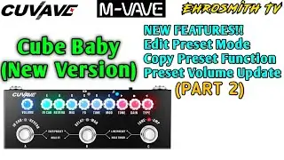 Cuvave Cube Baby Version 2 Pedal | Edit/Preset, Copy Preset and Preset Volume Update - Part 2