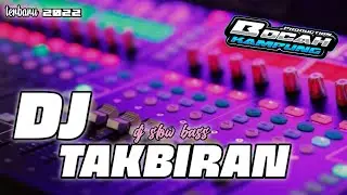 DJ TAKBIRAN TERBARU 2022 ll bass gendeng ll ( Bocah Kampung Production )