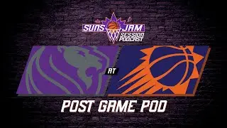 651. Suns vs. Kings Post Game Pod