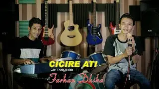 FARHAN DHIKA - CICIRE ATI - [Official Music Video]