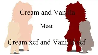 Cream and Vanilla meet Cream.xcf and Vanilla.xcf