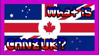 What is CANZUK? |🇬🇧🇳🇿🇦🇺🇨🇦| Quick and Simple