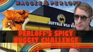 Perloff's Spicy Nugget Challenge I Maggie and Perloff