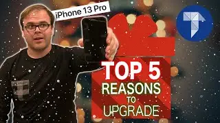 TOP 5 Reasons Why YOU Should Upgrade to the iPhone 13 Pro!