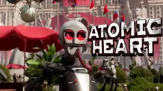 ATOMIC HEART(АТОМНОЕ СЕРДЦЕ) ПРОХОЖДЕНИЕ НА ПК ➤ ЧАСТЬ 2! ВАШ БИЛЕТИК?