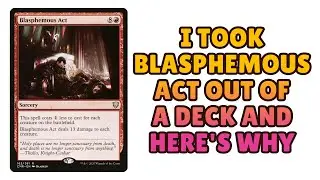 Why I Took Blasphemous Act Out Of A Deck