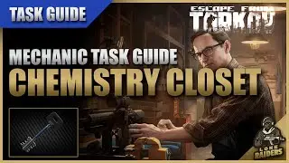The Chemistry Closet 12.12 (Key With Tape, East 110) | Mechanic Task Guide | Escape From Tarkov EFT