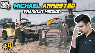 😤 MICHAEL GOT AREESTED BY DEFENCE MINISTER | GTA V GAMEPLAY #9