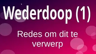 Wederdoop Redes waarom dit verwerp word