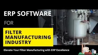 ERP Software for Filter Manufacturing | Filter Manufacturing ERP