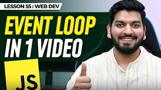 Learn EVENT LOOP in 1 Shot || Complete Web development Series 2024