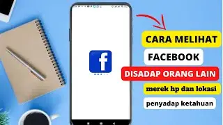 Cara Melihat Facebook Kita Di Sadap Orang I Cara Mengatasi Facebook Dibajak