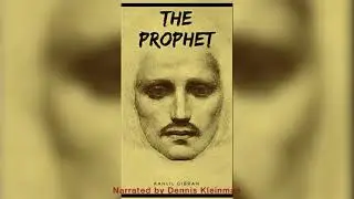 The Prophet by Khalil Gibran, narrated by Dennis Kleinman