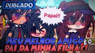 [DUBBED] My Best Friend is the FATHER OF MY DAUGHTER?! Mini Movie | Gacha Life