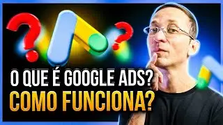 O que é Google Ads? Como funciona? Quando Anunciar? Motivos Que Ninguém Fala