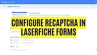 How-to Configure reCAPTCHA in Laserfiche Forms