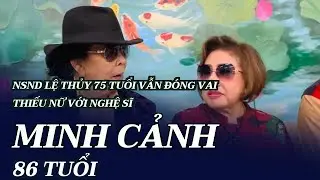NSND Lệ Thủy 75 tuổi vẫn đóng vai thiếu nữ với nghệ sĩ Minh Cảnh 86 tuổi