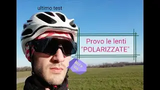 Occhiali da sole per la bici - ultima puntata!!!