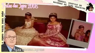 Festas das Lajes 2008 - Sábado, Desfile de Rainhas da Ilha Terceira