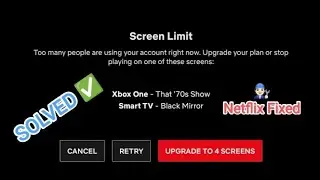How to solve Netflix Screen Limit Problem