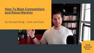 How To Beat Competitors and Raise Margins